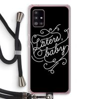 Laters, baby: Samsung Galaxy A51 5G Transparant Hoesje met koord