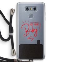 Not Your Baby: LG G6 Transparant Hoesje met koord