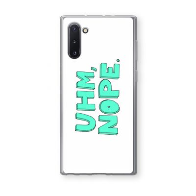 UHM, NOPE.: Samsung Galaxy Note 10 Transparant Hoesje