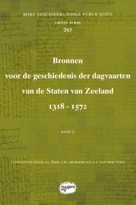 Bronnen voor de geschiedenis der dagvaarten van de Staten van Zeeland 1318 - 1572 (Paperback)