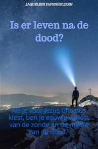 Is er leven na de dood? - Jaquelien Papenhuijzen - ebook