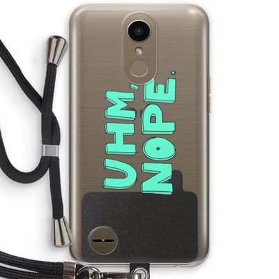 UHM, NOPE.: LG K10 (2017) Transparant Hoesje met koord