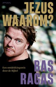 Jezus, waarom? - Bas Ragas - ebook