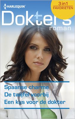 Spaanse charme ; De twijfel voorbij ; Een kus voor de dokter (3-in-1) - Kate Hardy, Laura Iding, Judy Campbell - ebook