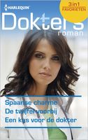 Spaanse charme ; De twijfel voorbij ; Een kus voor de dokter (3-in-1) - Kate Hardy, Laura Iding, Judy Campbell - ebook