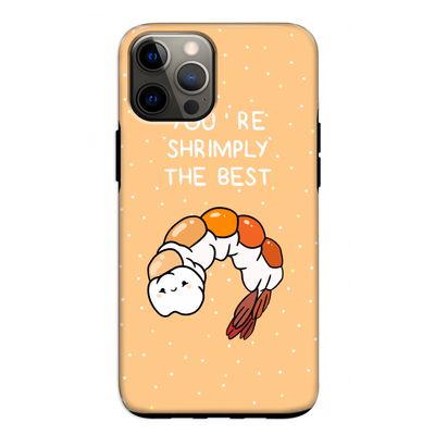 You're Shrimply The Best: iPhone 12 Pro Tough Case You're Shrimply The Best: iPhone 12 Pro Tough Case
