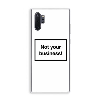 Not your business: Samsung Galaxy Note 10 Plus Transparant Hoesje