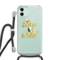 Stay wild: iPhone 11 Transparant Hoesje met koord