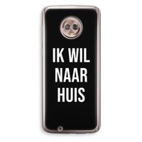Ik wil naar huis - Zwart: Motorola Moto G6 Transparant Hoesje