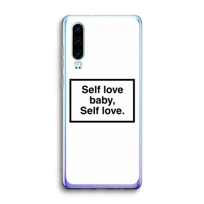 Self love: Huawei P30 Transparant Hoesje