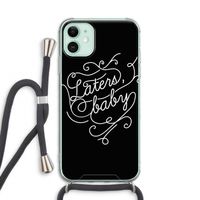 Laters, baby: iPhone 11 Transparant Hoesje met koord