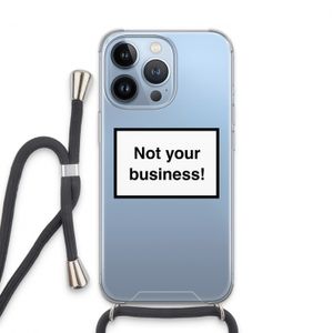 Not your business: iPhone 13 Pro Transparant Hoesje met koord