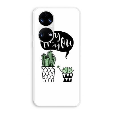 Hey you cactus: Huawei P50 Transparant Hoesje