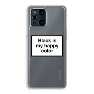 Black is my happy color: Oppo Find X3 Transparant Hoesje
