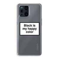 Black is my happy color: Oppo Find X3 Transparant Hoesje