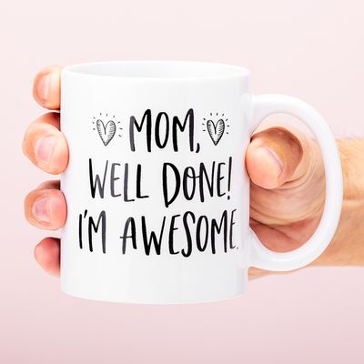 Mok Mom, Well Done! I&apos;M Awesome