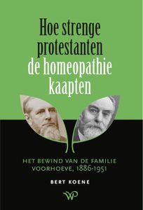 Hoe strenge protestanten de homeopathie kaapten - Bert Koene - ebook