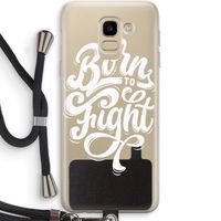 Born to Fight: Samsung Galaxy J6 (2018) Transparant Hoesje met koord