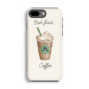 But first coffee: iPhone 8 Plus Tough Case