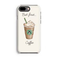 But first coffee: iPhone 8 Plus Tough Case