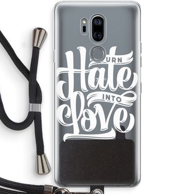 Turn hate into love: LG G7 Thinq Transparant Hoesje met koord