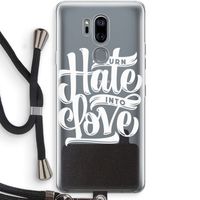 Turn hate into love: LG G7 Thinq Transparant Hoesje met koord