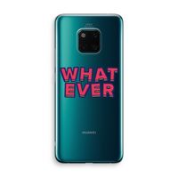 Whatever: Huawei Mate 20 Pro Transparant Hoesje
