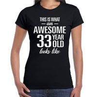 Awesome 33 year / 33 jaar cadeau t-shirt zwart dames