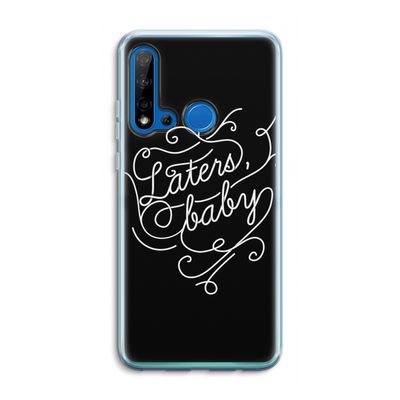 Laters, baby: Huawei P20 Lite (2019) Transparant Hoesje