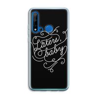 Laters, baby: Huawei P20 Lite (2019) Transparant Hoesje