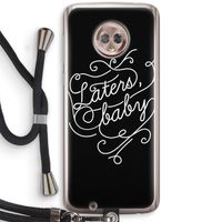 Laters, baby: Motorola Moto G6 Transparant Hoesje met koord