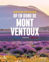 Genieten en fietsen op en rond de Mont Ventoux (Paperback)