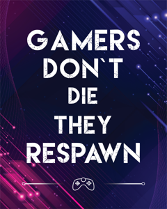 Poster - Gamer Quotes / Gamer's dont die they Respawn