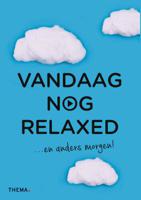 Vandaag nog relaxed (Paperback)