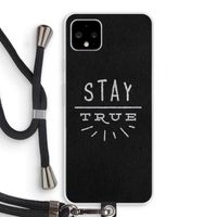 Stay true: Pixel 4 XL Transparant Hoesje met koord