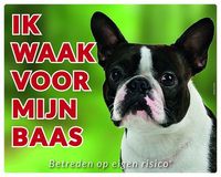 Boston Terrier Waakbord  - Ik waak voor mijn baas