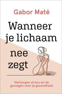 Wanneer je lichaam nee zegt (Paperback)