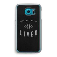 To be lived: Samsung Galaxy S6 Transparant Hoesje - thumbnail