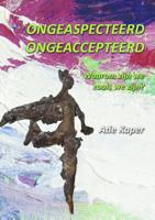 Ongeaspecteerd! ongeaccepteerd? (Paperback)