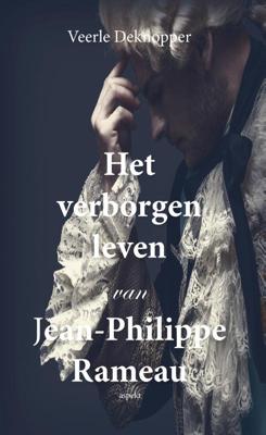 Het verborgen leven van Jean-Philippe Rameau (Paperback)
