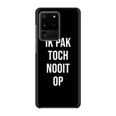 Ik pak nooit op - Zwart: Volledig geprint Samsung Galaxy S20 Ultra Hoesje