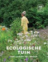 Ecologische tuin, van aanleg tot beheer (Hardback)