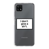 Don't give a shit: Samsung Galaxy A22 5G Transparant Hoesje Don't give a shit: Samsung Galaxy A22 5G Transparant Hoesje