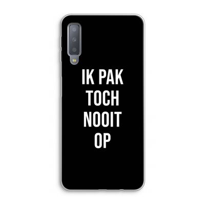 Ik pak nooit op - Zwart: Samsung Galaxy A7 (2018) Transparant Hoesje