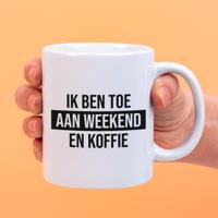 Mok Ik ben toe aan weekend en koffie