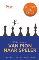 Psst ... je hebt een keuze - Jules Pieters - ebook