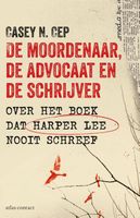 De moordenaar, de advocaat en de schrijver - Casey N. Cep - ebook