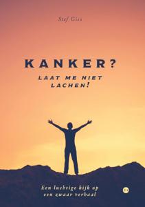 Kanker? Laat me niet lachen! (Paperback)