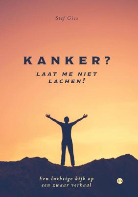 Kanker? Laat me niet lachen! (Paperback)