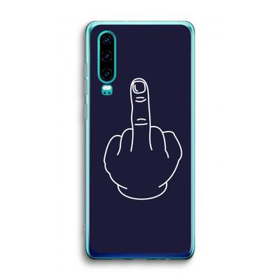 F**k U: Huawei P30 Transparant Hoesje